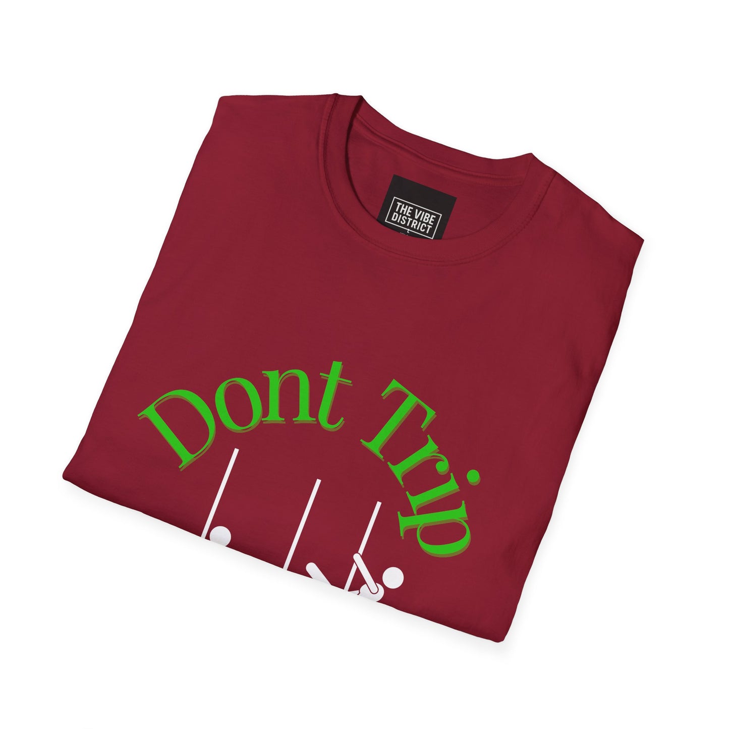 Funny Unisex T-Shirt - 'Dont Trip Just Strip' Playful Graphic Tee