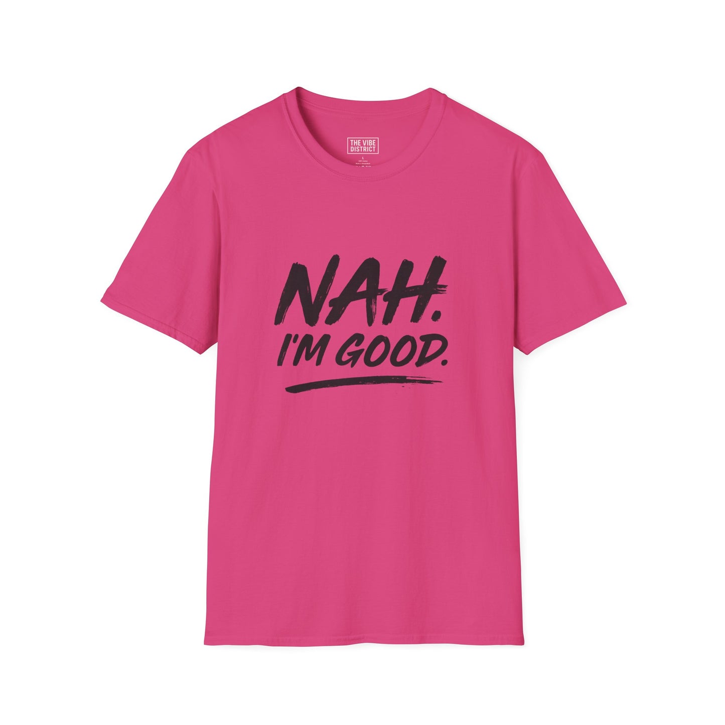 Nah Im Good