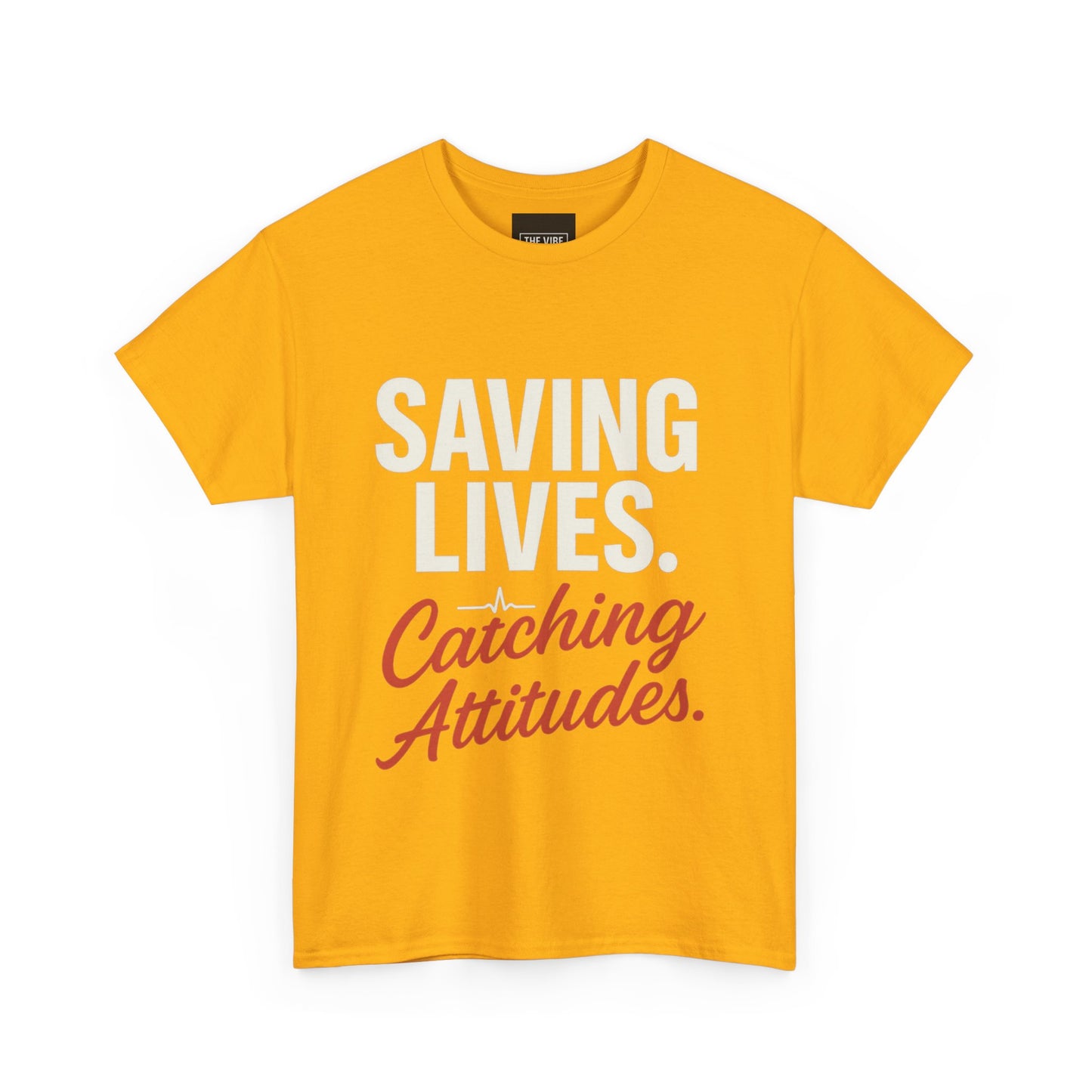 Inspirational Unisex Heavy Cotton Tee - 'Saving Lives. Catching Attitudes.'