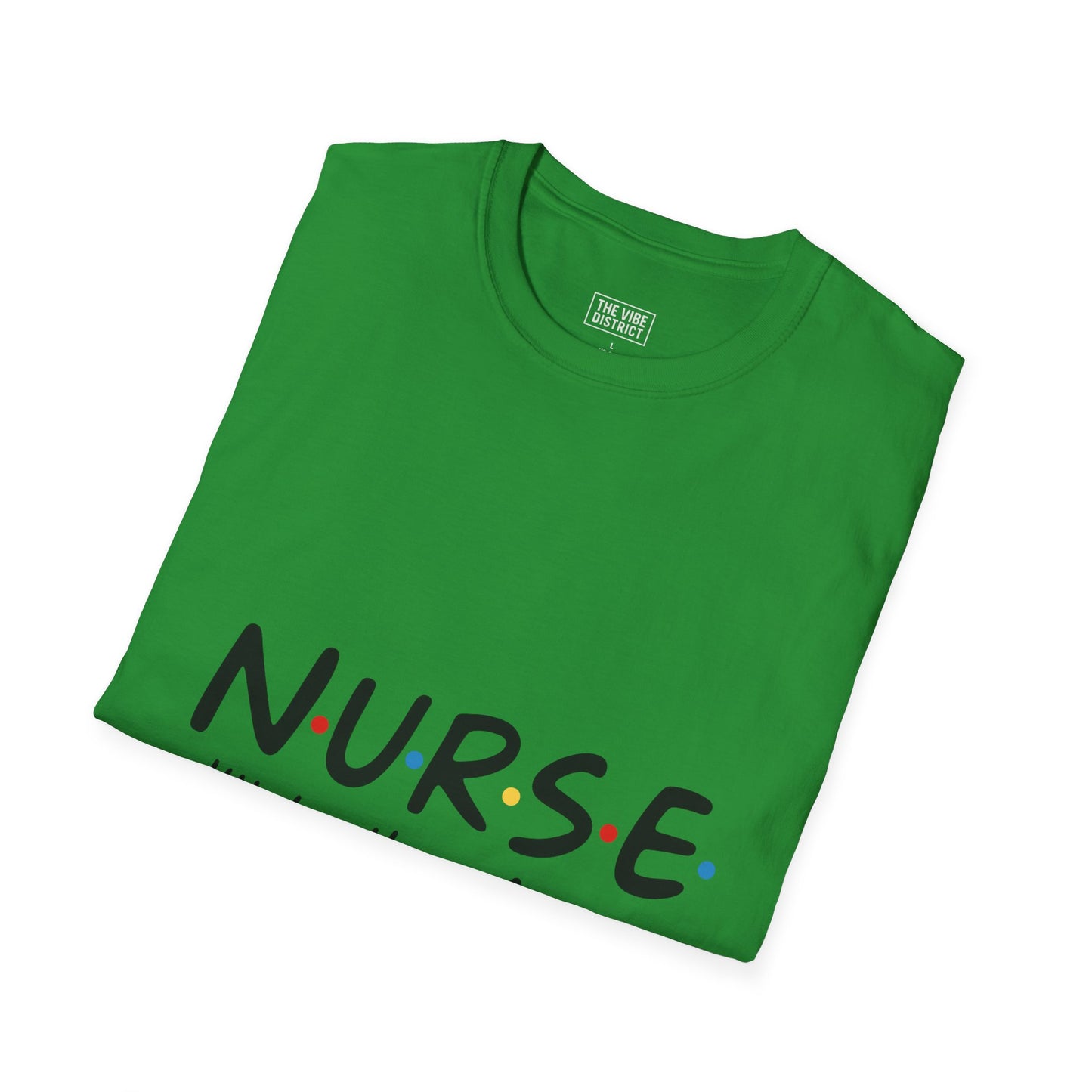 Nurse Appreciation T-Shirt - "N.U.R.S.E. I'll Be There For You" Unisex Softstyle Tee