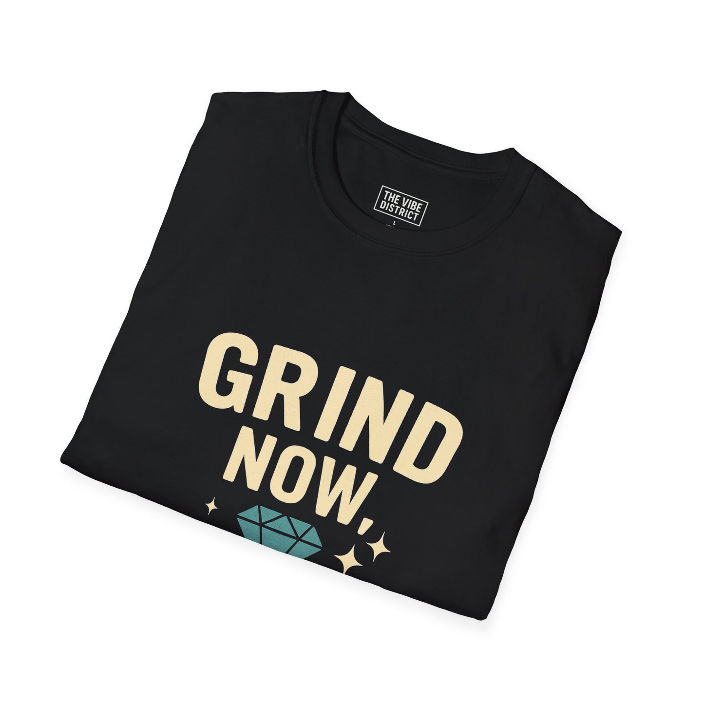 Grind Now Shine Later