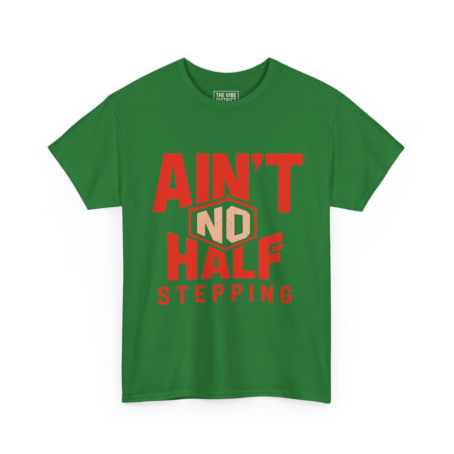 Ain't No Half Stepping, Casual Streetwear, Gift for Friends, Everyday Wear, Cool Graphic Tee