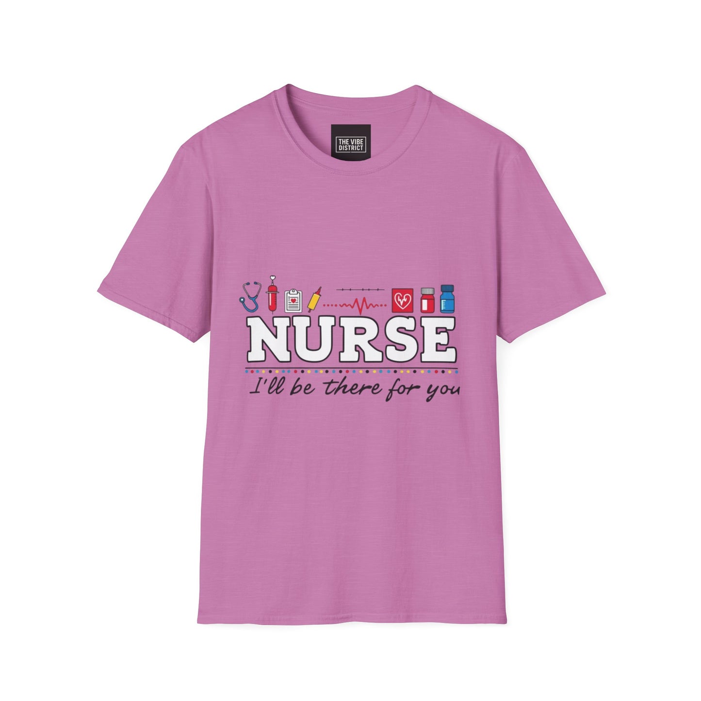 Nurse Appreciation T-Shirt | Unisex Softstyle Tee for Healthcare Heroes | "I'll Be There For You" Design