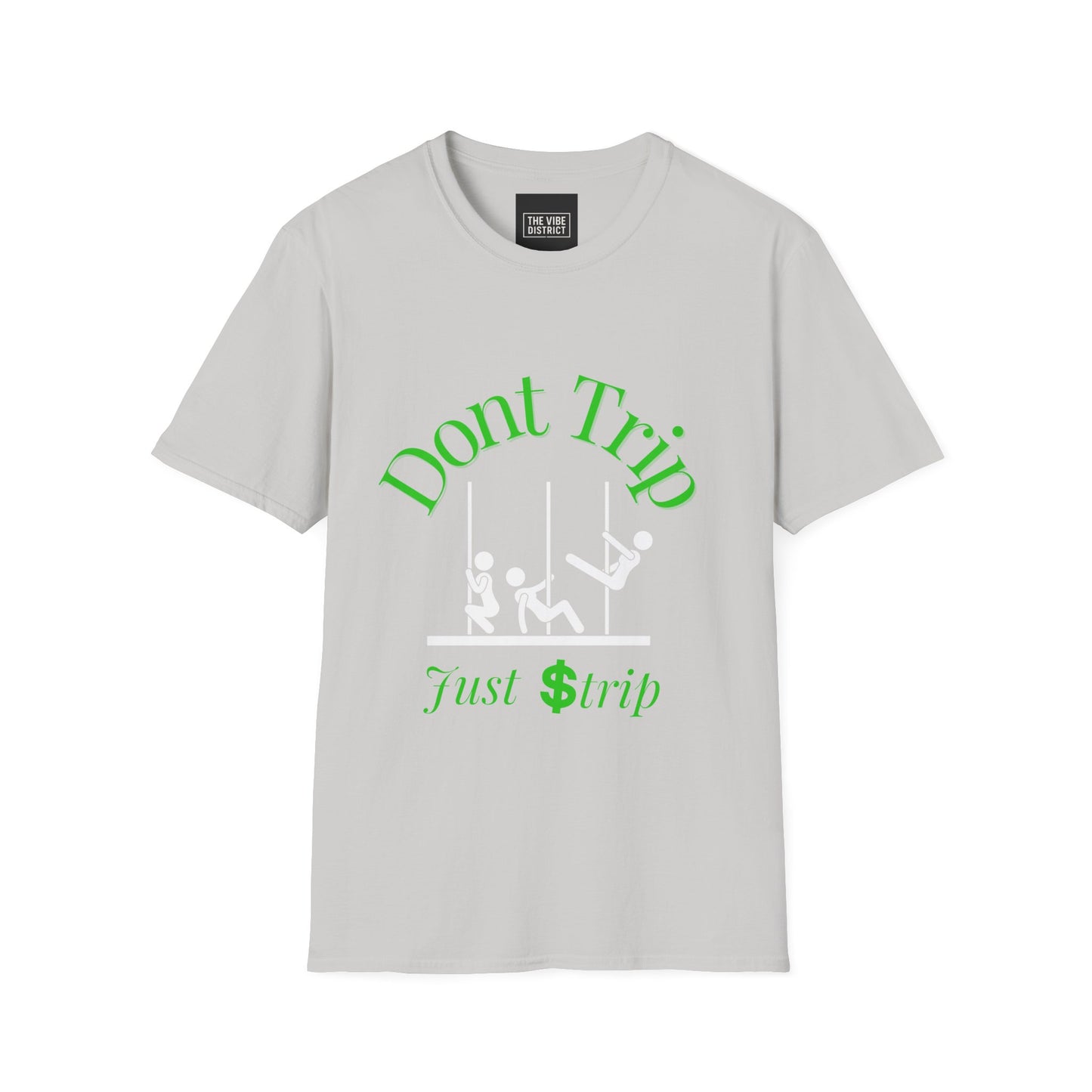 Funny Unisex T-Shirt - 'Dont Trip Just Strip' Playful Graphic Tee