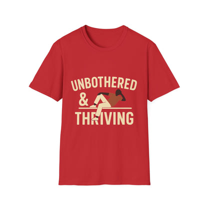 Unbothered & Thriving T-Shirt | Relaxed Vibe Tee | Perfect for Casual Outings, Gift for Friends, Self-Care Reminder, Birthday Shirt, [...]