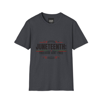 Juneteenth Freedom Ain't Free Unisex Softstyle T-Shirt
