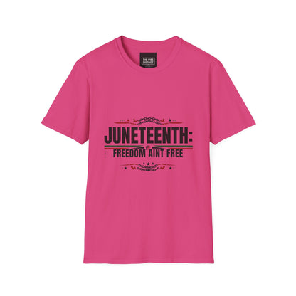 Juneteenth Freedom Ain't Free Unisex Softstyle T-Shirt