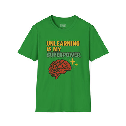 Unlearning is My Superpower T-Shirt, Softstyle Tee for Growth, Unisex Gift for Teachers, Casual Wear, Self-Improvement Apparel