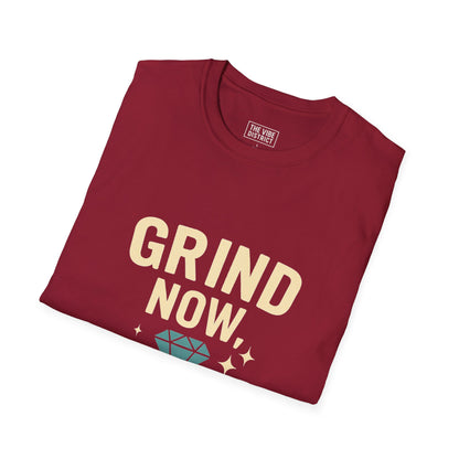 Grind Now Shine Later