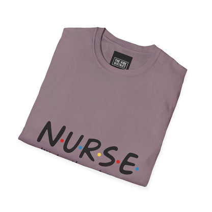 Nurse Appreciation T-Shirt - "N.U.R.S.E. I'll Be There For You" Unisex Softstyle Tee