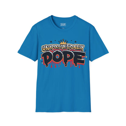 Unisex 'Unapologetically Dope' T-Shirt - Trendy Graphic Tee for Confident Fashion Lovers