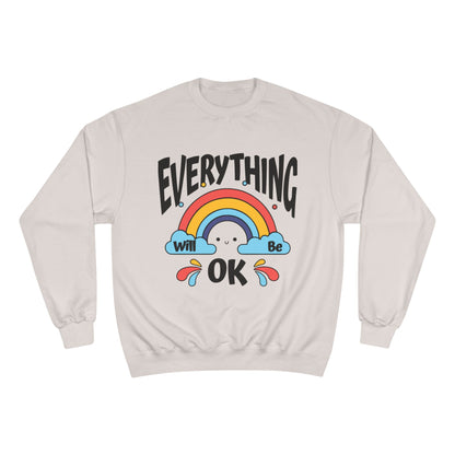 Everything Will Be OK Champion Sweatshirt - Cozy Unisex Pullover - Feel Good Gift, Affirmation Clothing, Relaxed Style, Positive Vibes