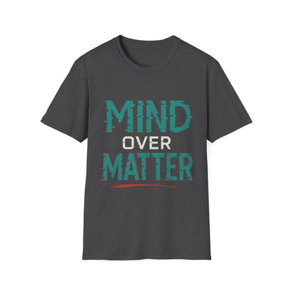 Mind Over Matter Unisex Softstyle T-Shirt - Motivational Graphic Tee