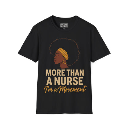 Empowering Nurse Unisex Softstyle T-Shirt – More Than A Nurse, I'm A Movement