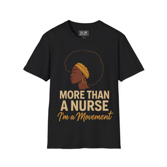 Empowering Nurse Unisex Softstyle T-Shirt – More Than A Nurse, I'm A Movement