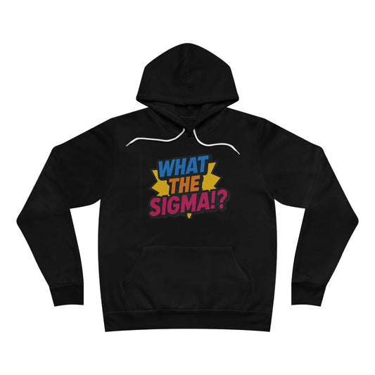 What the Sigma!? Hoodie | Bold Greek Life Statement | The Vibe District