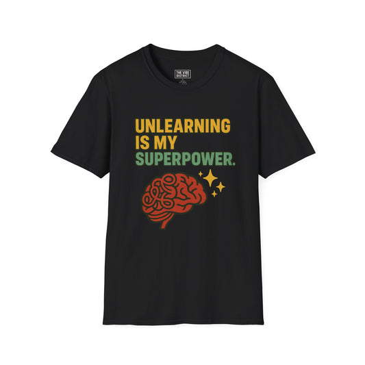 Unlearning is My Superpower T-Shirt, Softstyle Tee for Growth, Unisex Gift for Teachers, Casual Wear, Self-Improvement Apparel