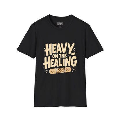 Healing Humor Unisex T-Shirt, Gift for Friends, Supportive Apparel, Self-care Reminder, Casual Wear, Comfort Tee