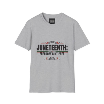 Juneteenth Freedom Ain't Free Unisex Softstyle T-Shirt