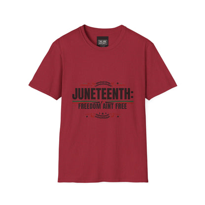 Juneteenth Freedom Ain't Free Unisex Softstyle T-Shirt