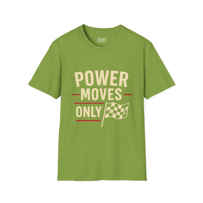 Power Moves Only Unisex Softstyle T-Shirt | Motivational Tee for Races, Birthdays, Sports Events, Casual Wear, and Gifts