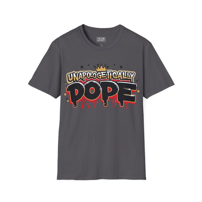 Unisex 'Unapologetically Dope' T-Shirt - Trendy Graphic Tee for Confident Fashion Lovers