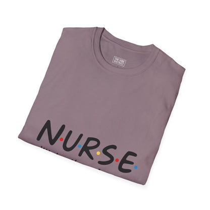 Nurse Appreciation T-Shirt - "N.U.R.S.E. I'll Be There For You" Unisex Softstyle Tee