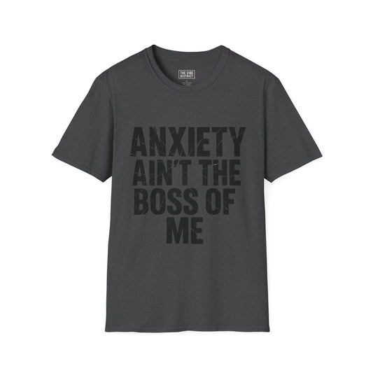 Anxiety aint the boss of me