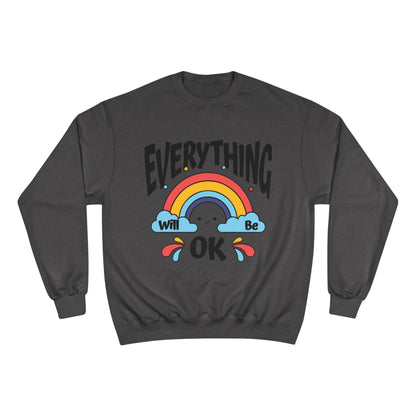 Everything Will Be OK Champion Sweatshirt - Cozy Unisex Pullover - Feel Good Gift, Affirmation Clothing, Relaxed Style, Positive Vibes