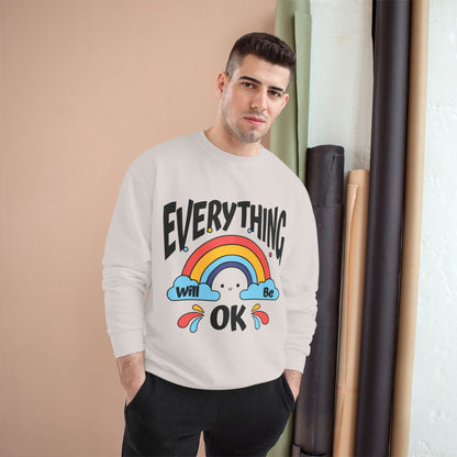 Everything Will Be OK Champion Sweatshirt - Cozy Unisex Pullover - Feel Good Gift, Affirmation Clothing, Relaxed Style, Positive Vibes