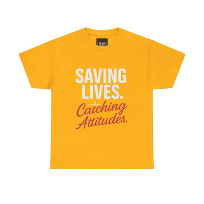 Inspirational Unisex Heavy Cotton Tee - 'Saving Lives. Catching Attitudes.'