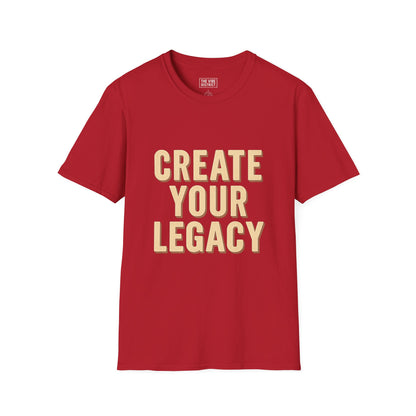 Create Your Legacy Unisex T-Shirt