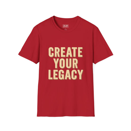 Create Your Legacy Unisex T-Shirt