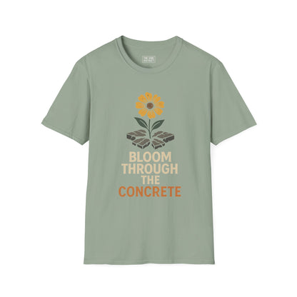 Bloom Through Concrete T-Shirt, Motivational Quote Tee, Gift for Garden Lovers, Positive Vibes Top, Summer Apparel