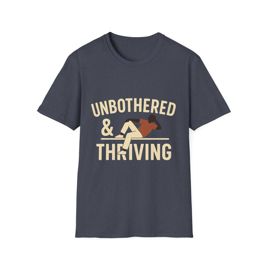 Unbothered & Thriving T-Shirt | Relaxed Vibe Tee | Perfect for Casual Outings, Gift for Friends, Self-Care Reminder, Birthday Shirt, [...]