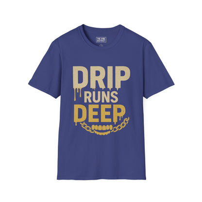 Drip Runs Deep