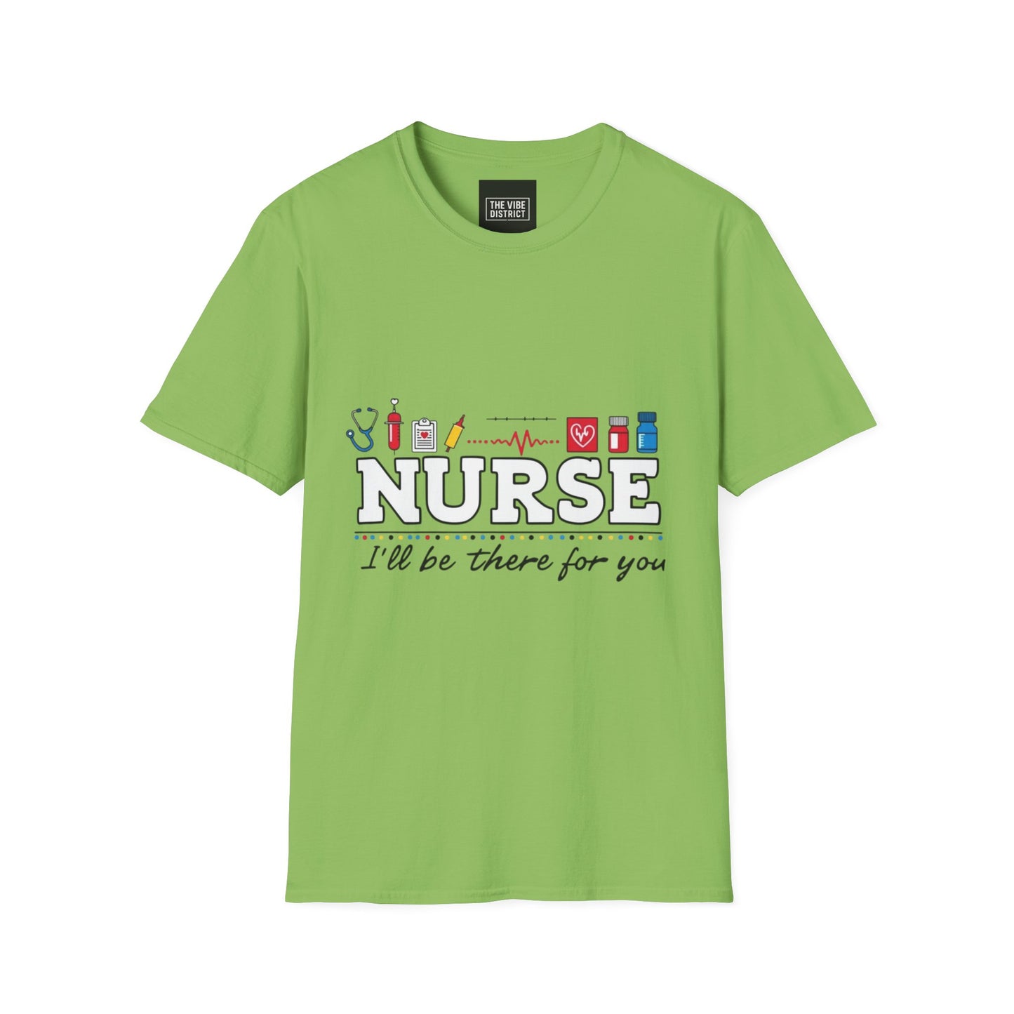 Nurse Appreciation T-Shirt | Unisex Softstyle Tee for Healthcare Heroes | "I'll Be There For You" Design