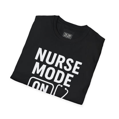 Nurse Mode On T-Shirt - Unisex Softstyle Tee for Healthcare Workers
