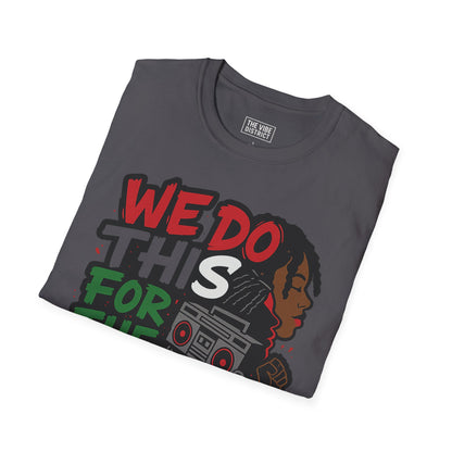 We Do This for the Culture | Graphic Tee, Streetwear, Hip Hop Fashion, Casual Wear, Gift Idea