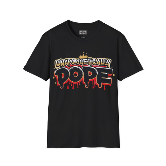 Unisex 'Unapologetically Dope' T-Shirt - Trendy Graphic Tee for Confident Fashion Lovers