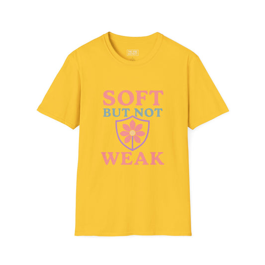 Soft But Not Weak T-Shirt | Unisex Softstyle Tee, Motivational Shirt, Gift for Her, Confidence Apparel, Everyday Wear, Yellow Tee