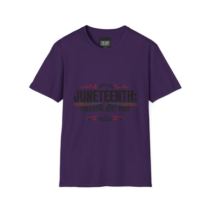 Juneteenth Freedom Ain't Free Unisex Softstyle T-Shirt