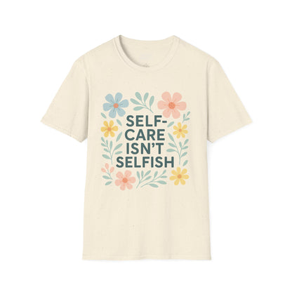 Self-Care Isn't Selfish Unisex Softstyle T-Shirt - Floral Design for Mental Health Awareness