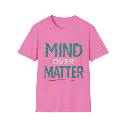 Mind Over Matter Unisex Softstyle T-Shirt - Motivational Graphic Tee
