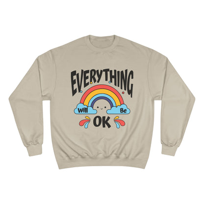 Everything Will Be OK Champion Sweatshirt - Cozy Unisex Pullover - Feel Good Gift, Affirmation Clothing, Relaxed Style, Positive Vibes