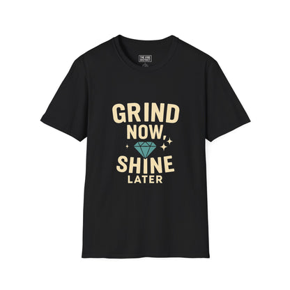 Grind Now Shine Later