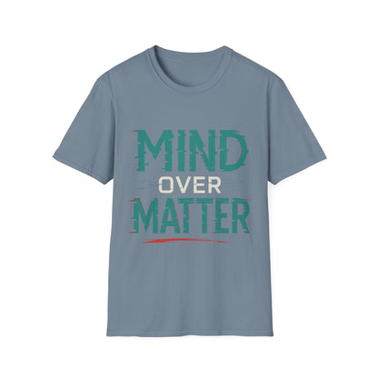 Mind Over Matter Unisex Softstyle T-Shirt - Motivational Graphic Tee