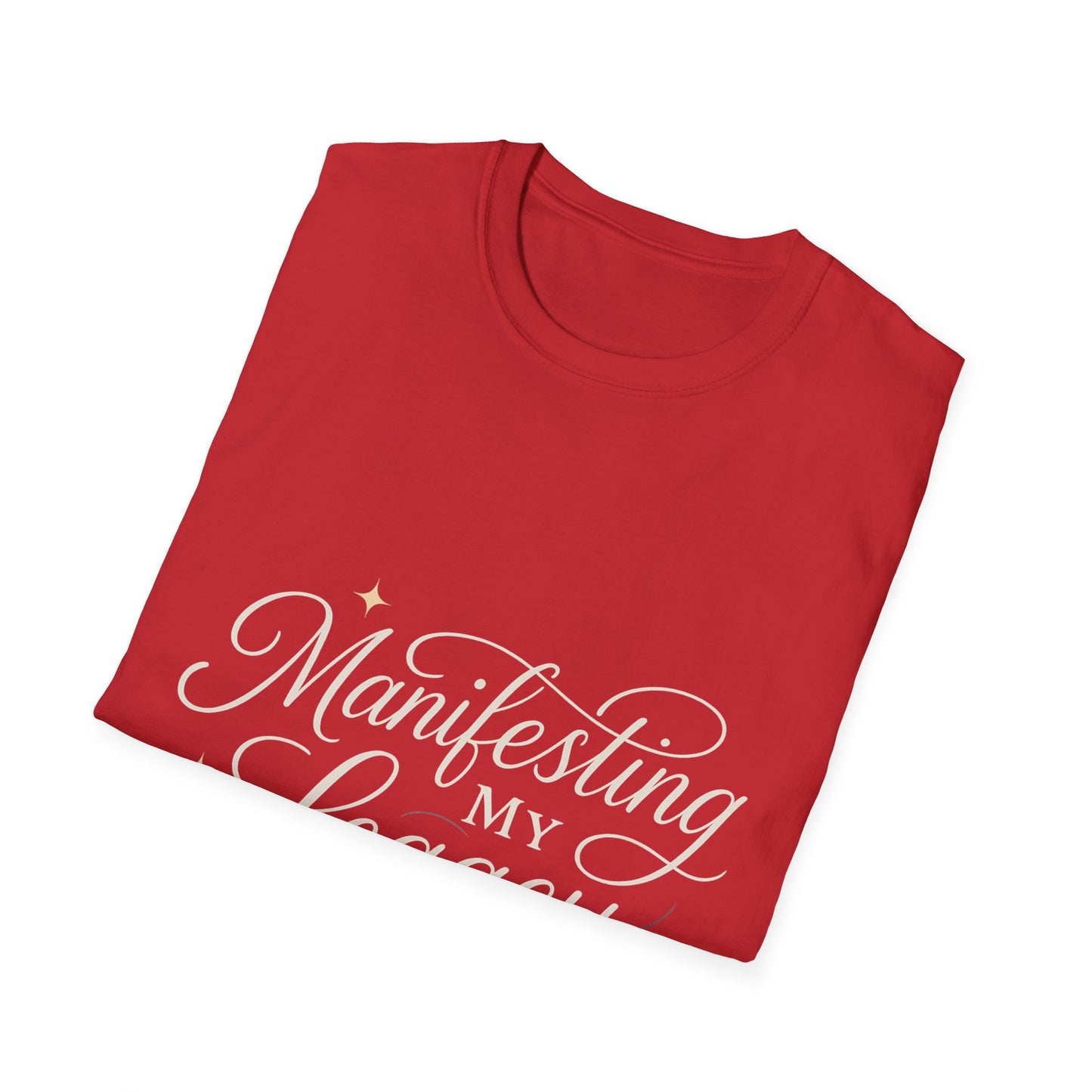 Manifesting My Legacy Unisex Softstyle T-Shirt – Inspirational Casual Wear