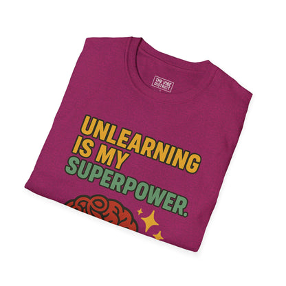 Unlearning is My Superpower T-Shirt, Softstyle Tee for Growth, Unisex Gift for Teachers, Casual Wear, Self-Improvement Apparel