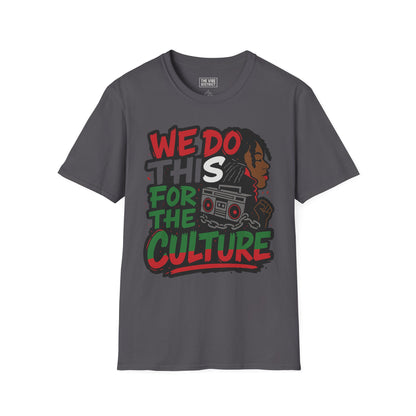 We Do This for the Culture | Graphic Tee, Streetwear, Hip Hop Fashion, Casual Wear, Gift Idea